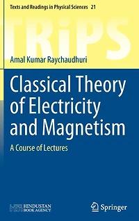 Classical Theory of Electricity and Magnetism: A Course Lectures