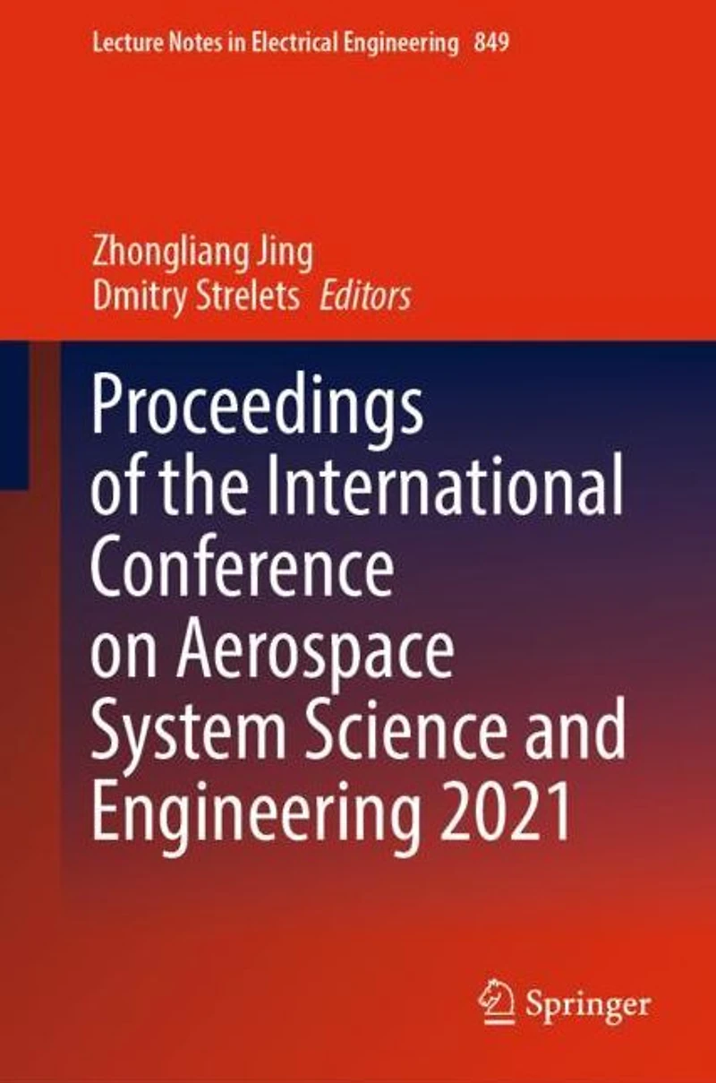Proceedings of the International Conference on Aerospace System Science and Engineering