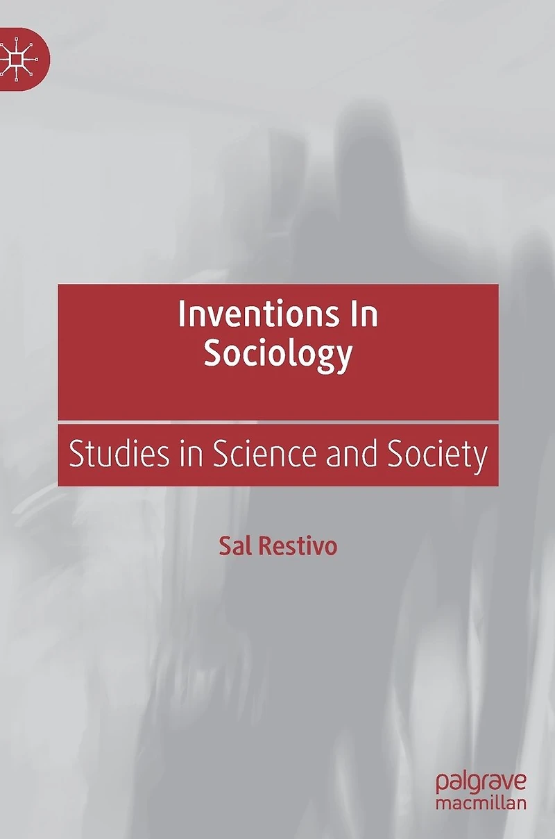 Inventions Sociology: Studies Science and Society