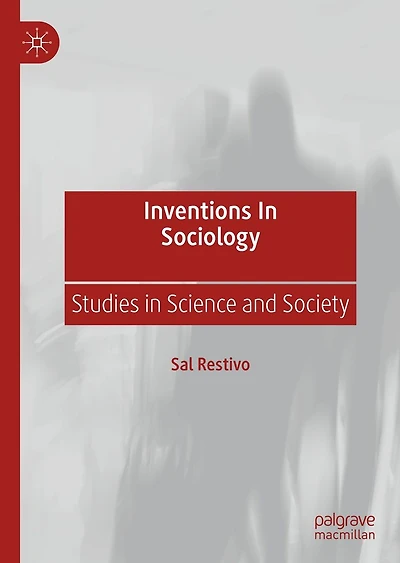 Inventions Sociology: Studies Science and Society