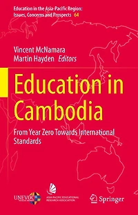 Education Cambodia: From Year Zero Towards International Standards