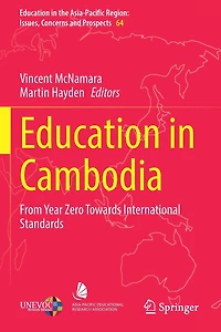 Education Cambodia: From Year Zero Towards International Standards