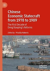 Chinese Economic Statecraft from 1978 to 1989: The First Decade of Deng Xiaoping's Reforms