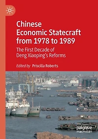 Chinese Economic Statecraft from 1978 to 1989: The First Decade of Deng Xiaoping's Reforms