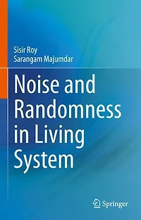 Noise and Randomness Living System