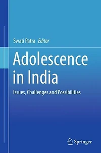 Adolescence India: Issues, Challenges and Possibilities