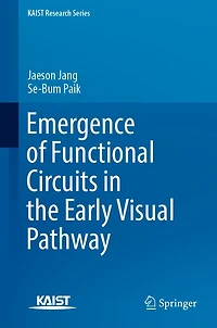 Emergence of Functional Circuits the Early Visual Pathway