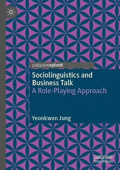 Sociolinguistics and Business Talk: A Role-Playing Approach