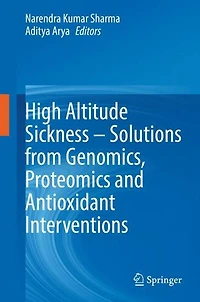 High Altitude Sickness - Solutions from Genomics, Proteomics and Antioxidant Interventions
