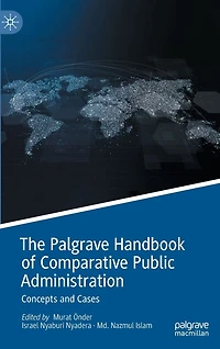 The Palgrave Handbook of Comparative Public Administration: Concepts and Cases