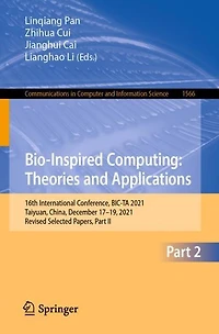 Bio-Inspired Computing: Theories and Applications: 16th International Conference, BIC-TA 2021, Taiyuan, China, December 17-19, Revised Selected Papers