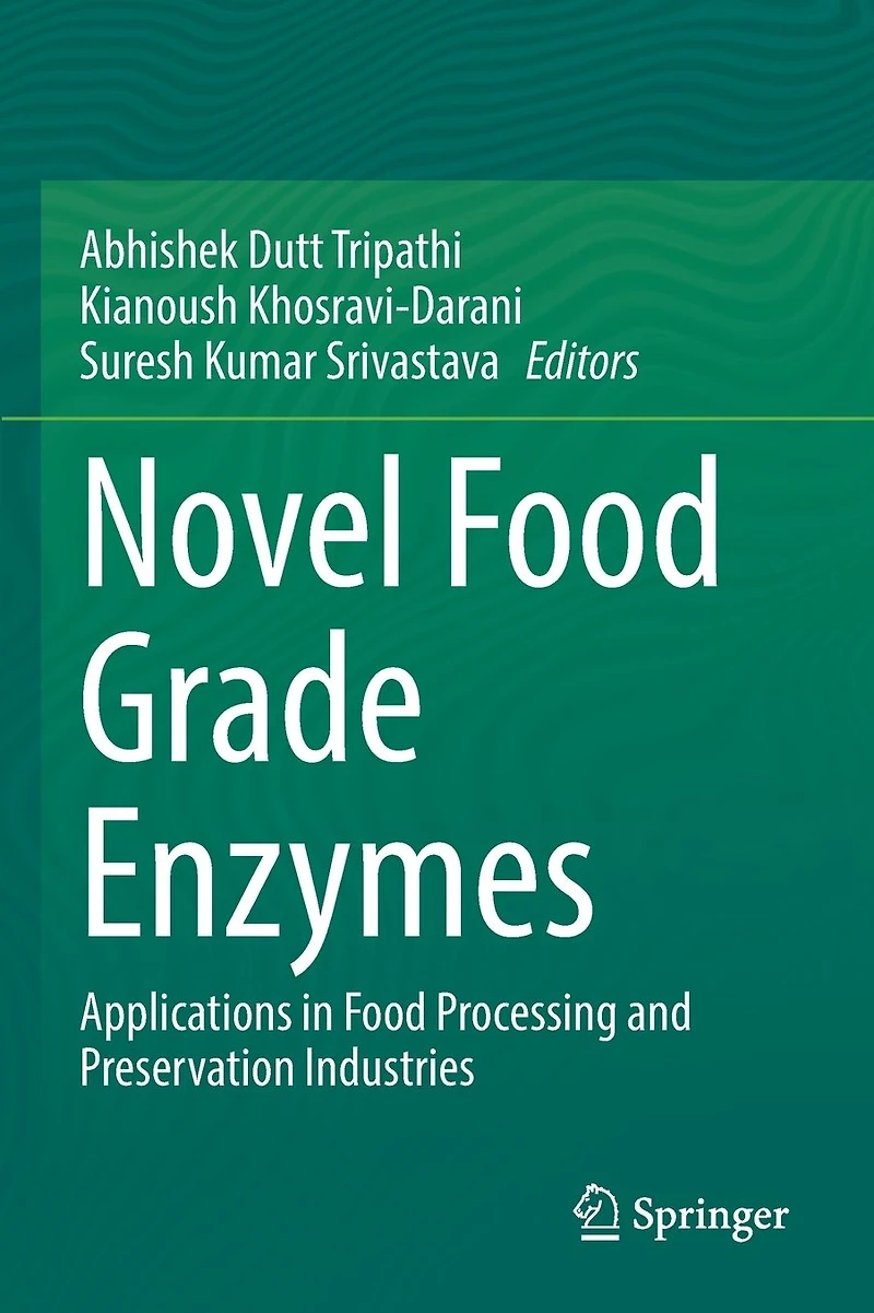 Novel Food Grade Enzymes: Applications Processing and Preservation Industries