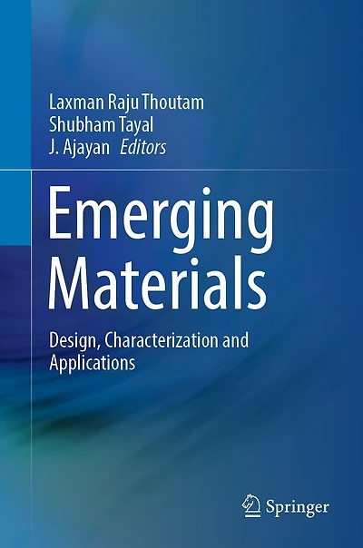 Emerging Materials: Design, Characterization and Applications