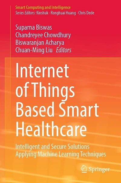 Internet of Things Based Smart Healthcare: Intelligent and Secure Solutions Applying Machine Learning Techniques