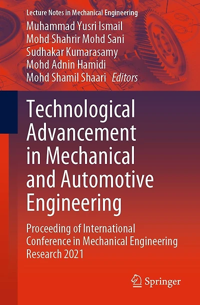 Technological Advancement Mechanical and Automotive Engineering: Proceeding of International Conference Engineering Research 2021