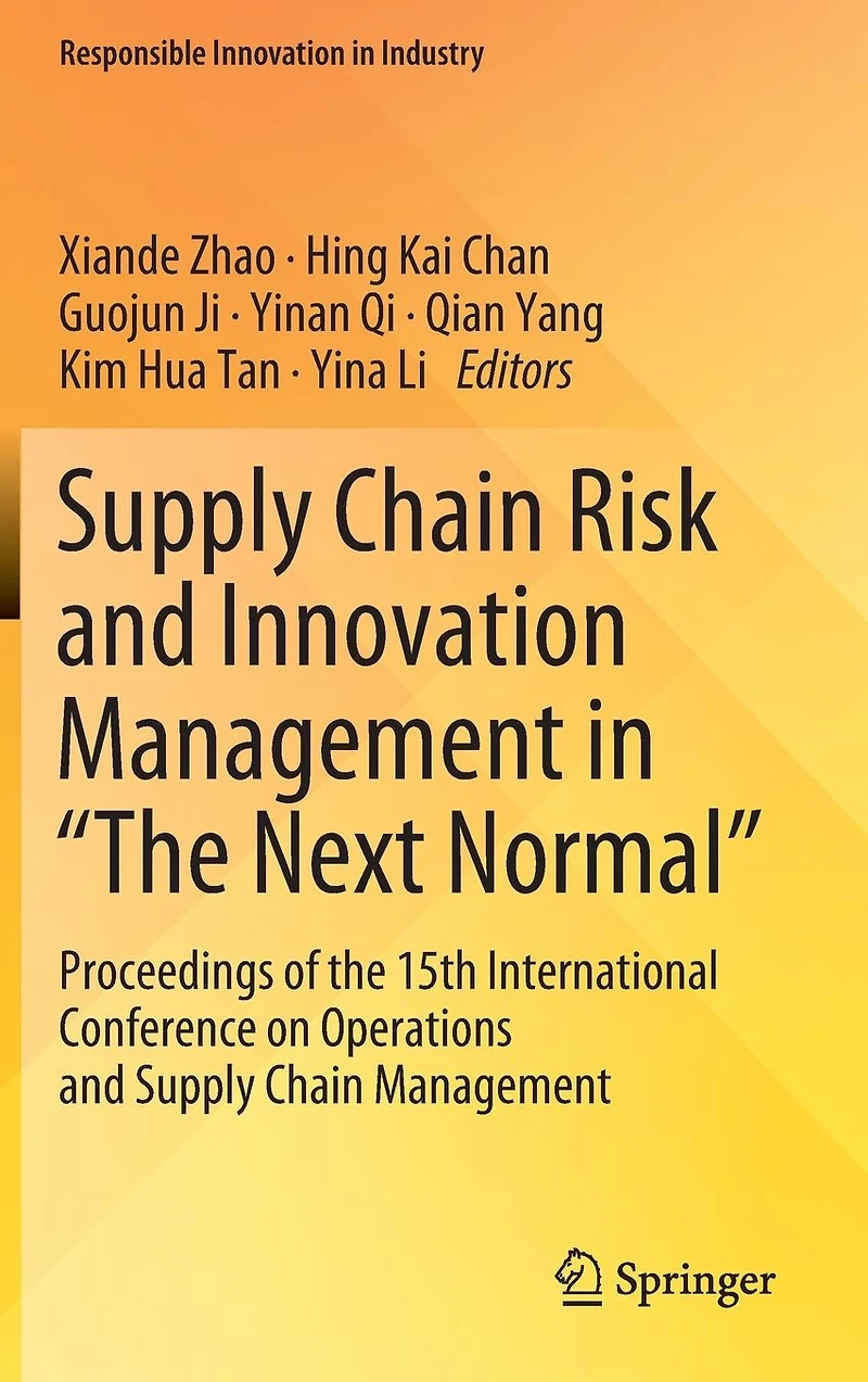 Supply Chain Risk and Innovation Management "The Next Normal": Proceedings of the 15th International Conference on Operations