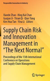 Supply Chain Risk and Innovation Management "The Next Normal": Proceedings of the 15th International Conference on Operations