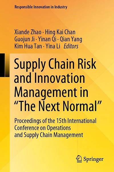 Supply Chain Risk and Innovation Management "The Next Normal": Proceedings of the 15th International Conference on Operations