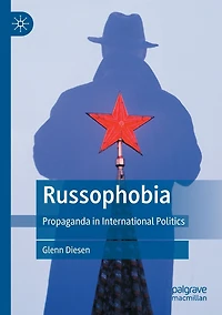 Russophobia: Propaganda International Politics