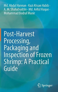 Post-Harvest Processing, Packaging and Inspection of Frozen Shrimp: A Practical Guide