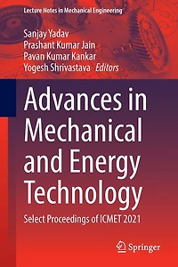 Advances Mechanical and Energy Technology: Select Proceedings of ICMET 2021