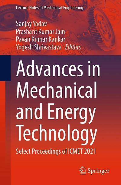 Advances Mechanical and Energy Technology: Select Proceedings of ICMET 2021