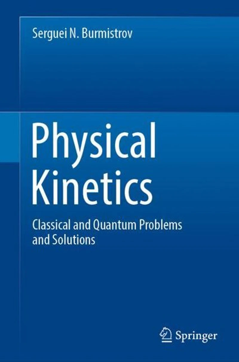 Physical Kinetics: Classical and Quantum Problems Solutions