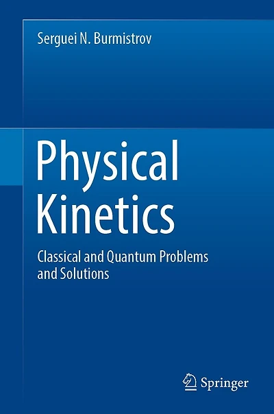 Physical Kinetics: Classical and Quantum Problems Solutions