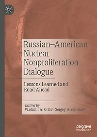 Russian-American Nuclear Nonproliferation Dialogue: Lessons Learned and Road Ahead