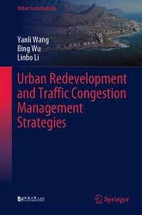 Urban Redevelopment and Traffic Congestion Management Strategies