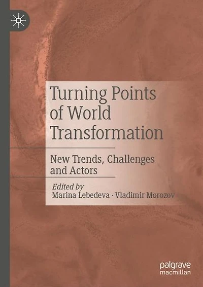 Turning Points of World Transformation: New Trends, Challenges and Actors