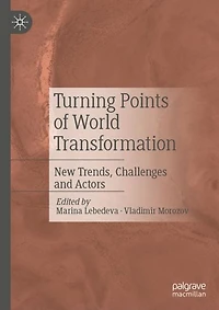 Turning Points of World Transformation: New Trends, Challenges and Actors