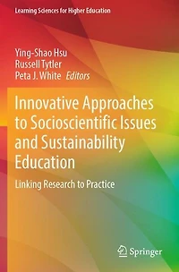 Innovative Approaches to Socioscientific Issues and Sustainability Education: Linking Research Practice