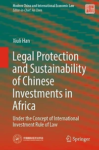 Legal Protection and Sustainability of Chinese Investments Africa: Under the Concept International Investment Rule Law