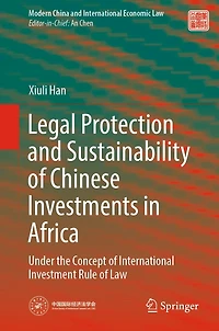 Legal Protection and Sustainability of Chinese Investments Africa: Under the Concept International Investment Rule Law