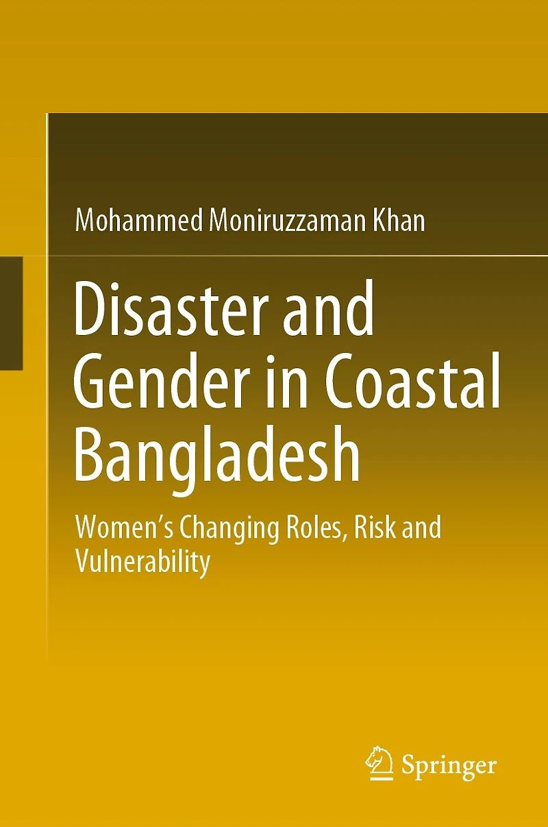 Disaster and Gender Coastal Bangladesh: Women's Changing Roles, Risk Vulnerability