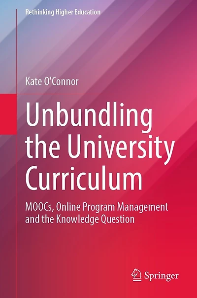 Unbundling the University Curriculum: MOOCs, Online Program Management and Knowledge Question