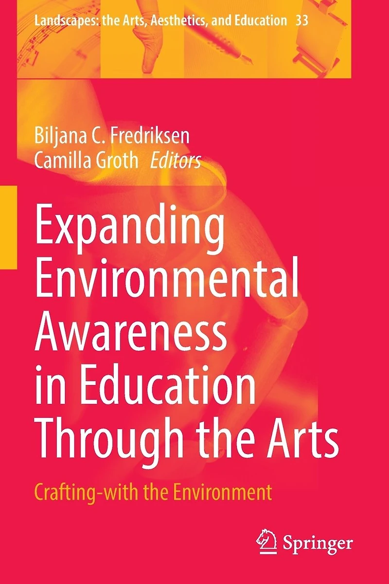 Expanding Environmental Awareness Education Through the Arts: Crafting-with Environment