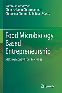 Food Microbiology Based Entrepreneurship: Making Money From Microbes