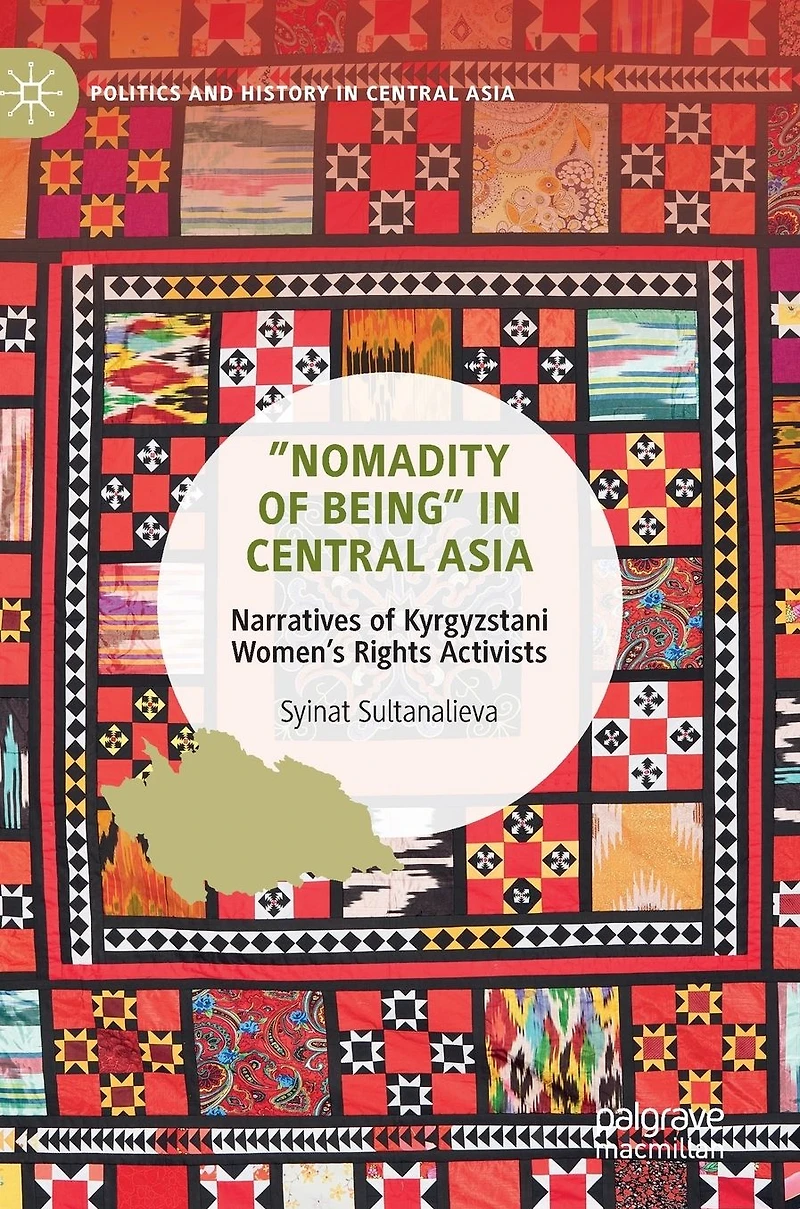 "Nomadity of Being" Central Asia: Narratives Kyrgyzstani Women's Rights Activists