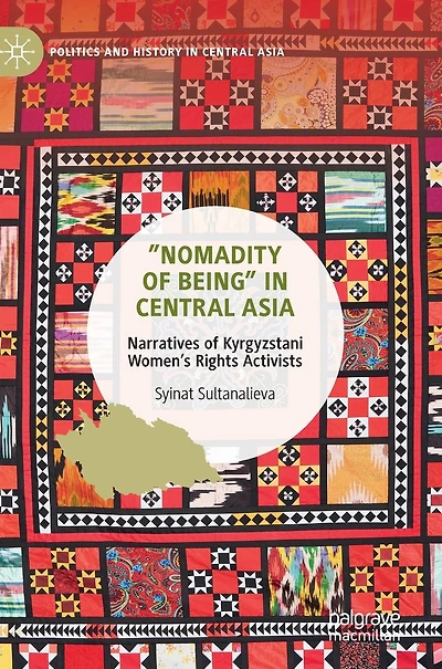 "Nomadity of Being" Central Asia: Narratives Kyrgyzstani Women's Rights Activists