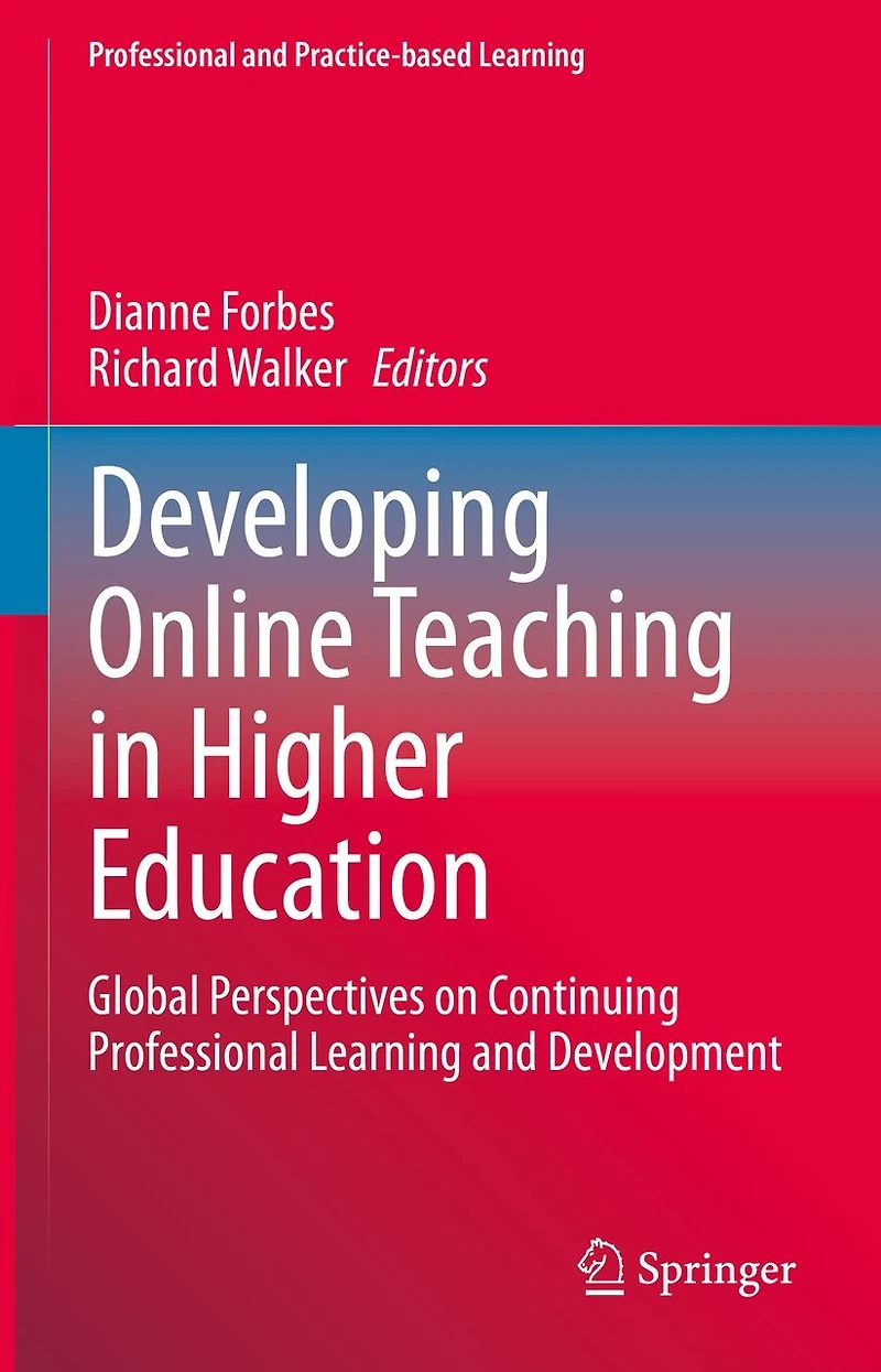 Developing Online Teaching Higher Education: Global Perspectives on Continuing Professional Learning and Development
