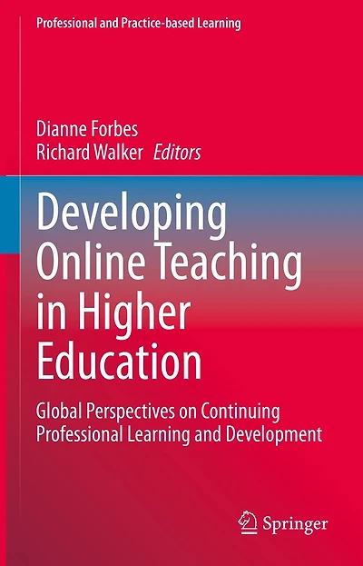 Developing Online Teaching Higher Education: Global Perspectives on Continuing Professional Learning and Development
