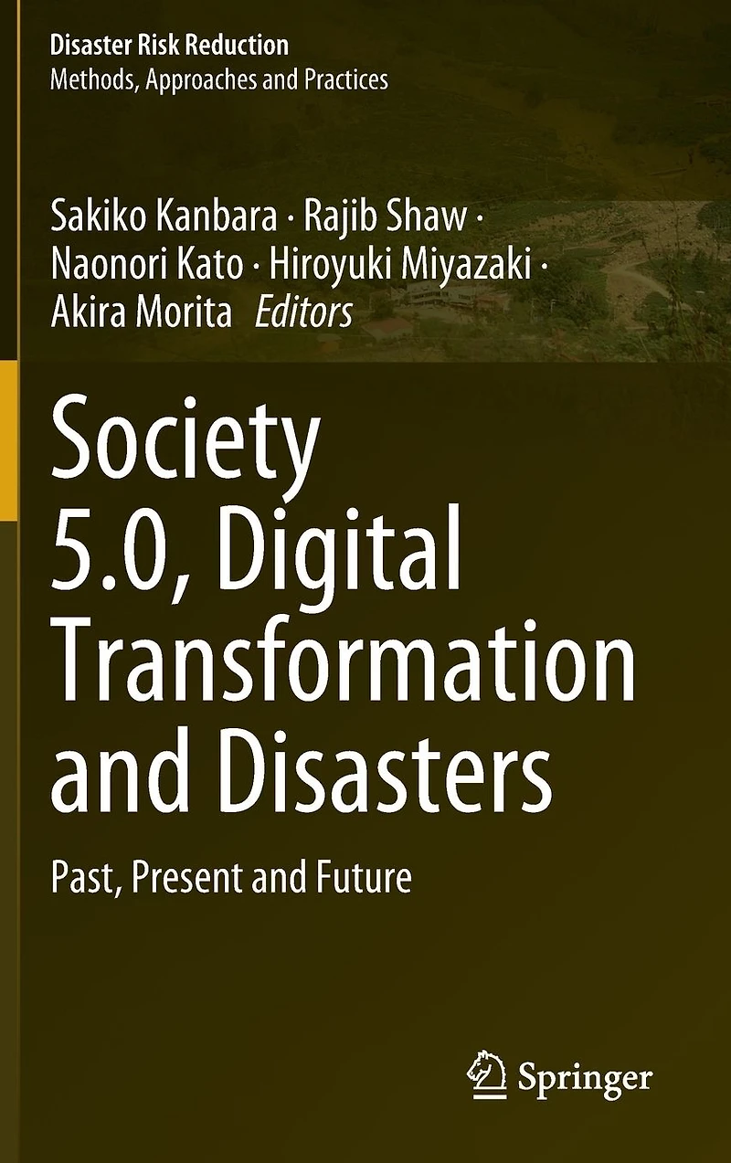Society 5.0, Digital Transformation and Disasters: Past, Present Future