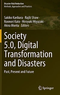Society 5.0, Digital Transformation and Disasters: Past, Present Future
