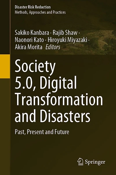 Society 5.0, Digital Transformation and Disasters: Past, Present Future