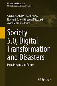 Society 5.0, Digital Transformation and Disasters: Past, Present Future