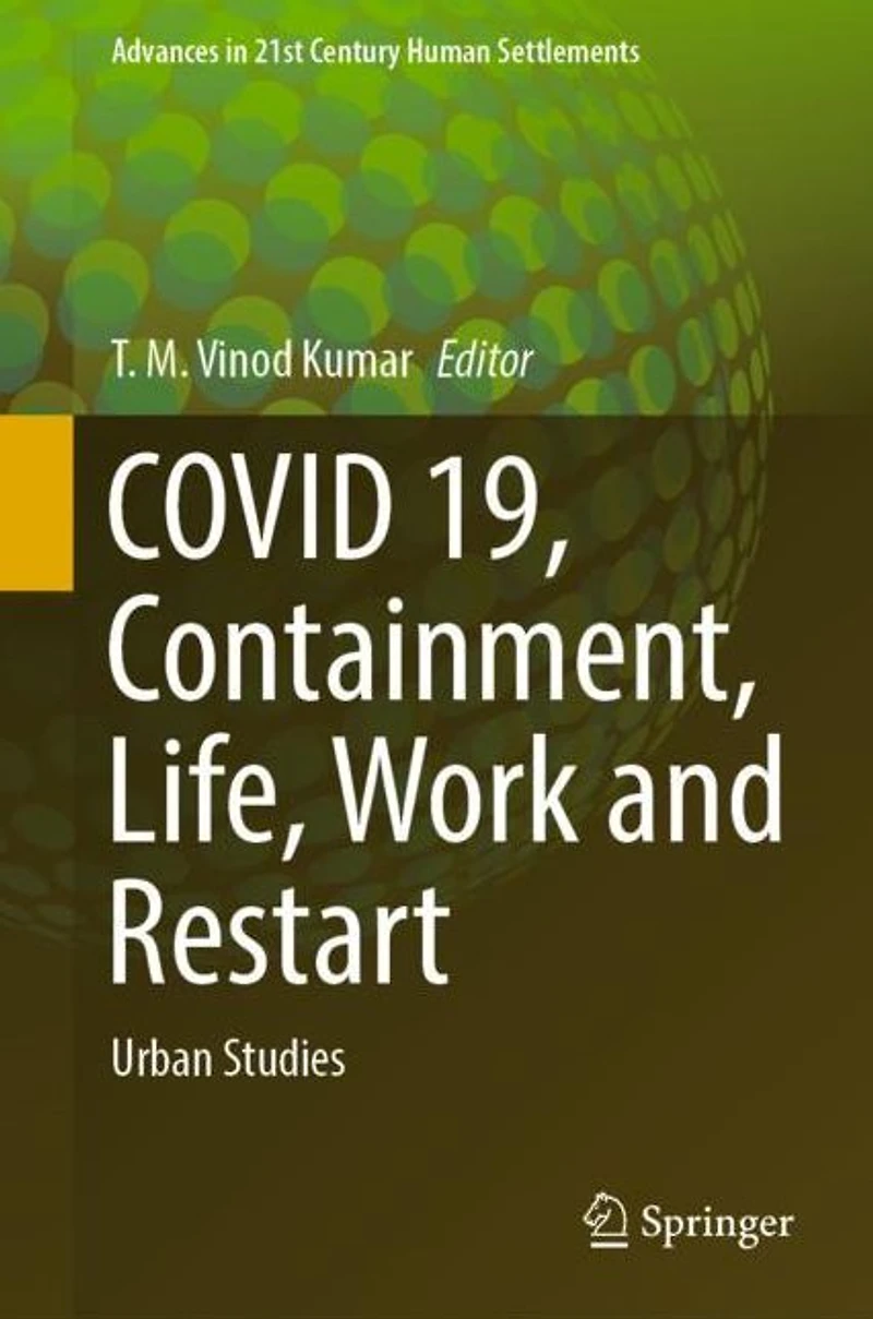 COVID 19, Containment, Life, Work and Restart: Urban Studies