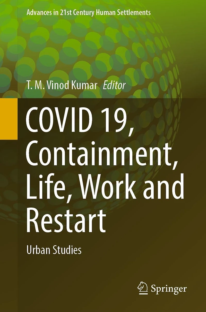 COVID 19, Containment, Life, Work and Restart: Urban Studies