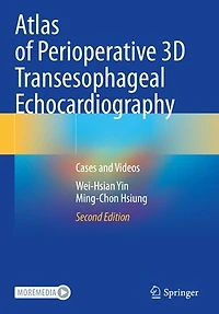 Atlas of Perioperative 3D Transesophageal Echocardiography: Cases and Videos